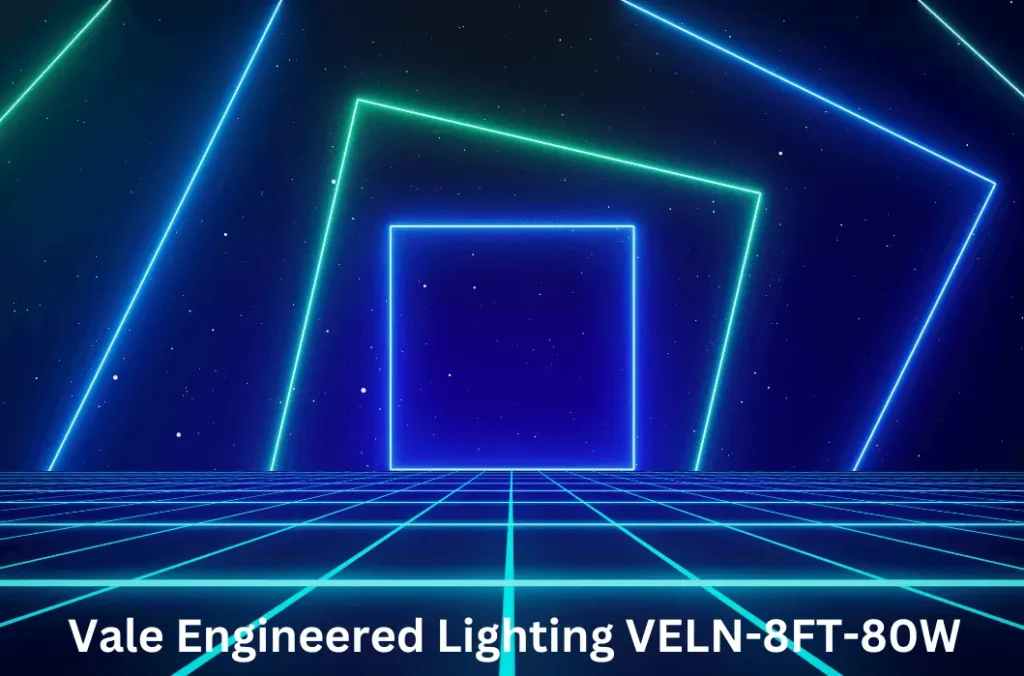 Vale Engineered Lighting VELN-8FT-80W: Your Ultimate Guide