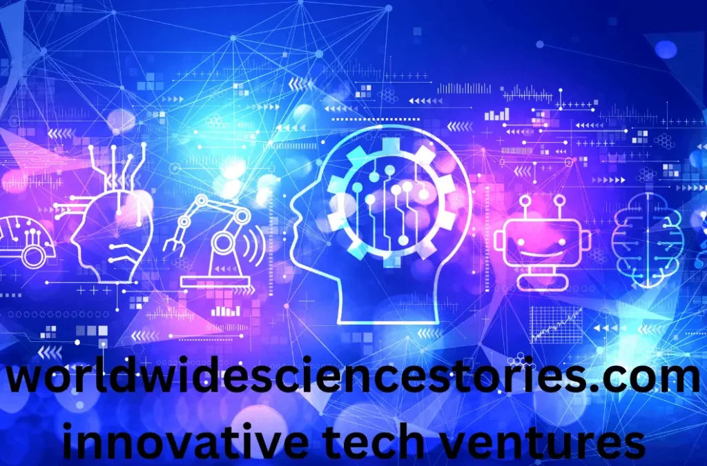 WorldWideScienceStories.com: Shaping Future Tech Innovations
