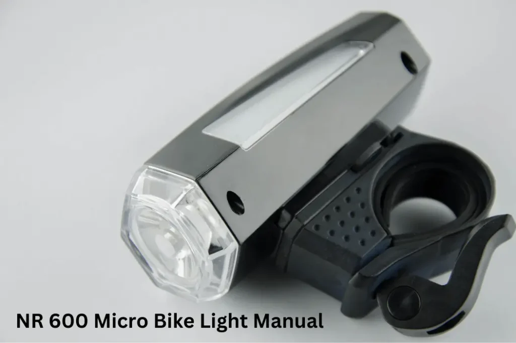 NR 600 Micro Bike Light Manual – A Comprehensive Guide
